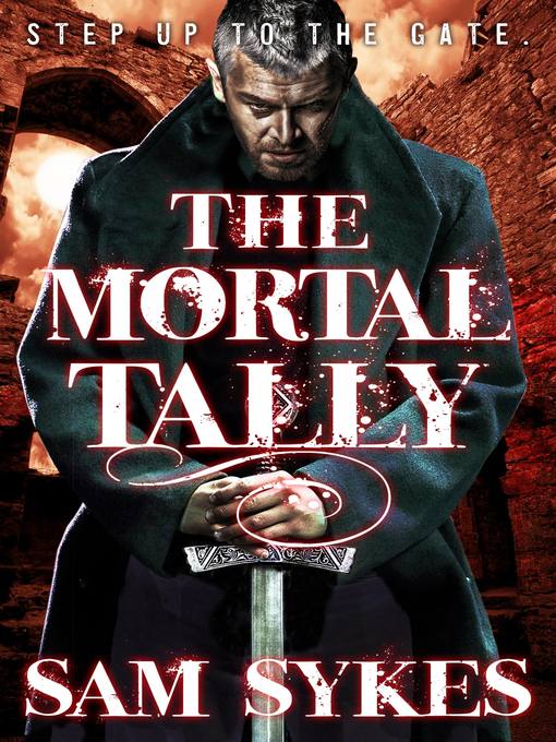 Title details for The Mortal Tally by Sam Sykes - Available